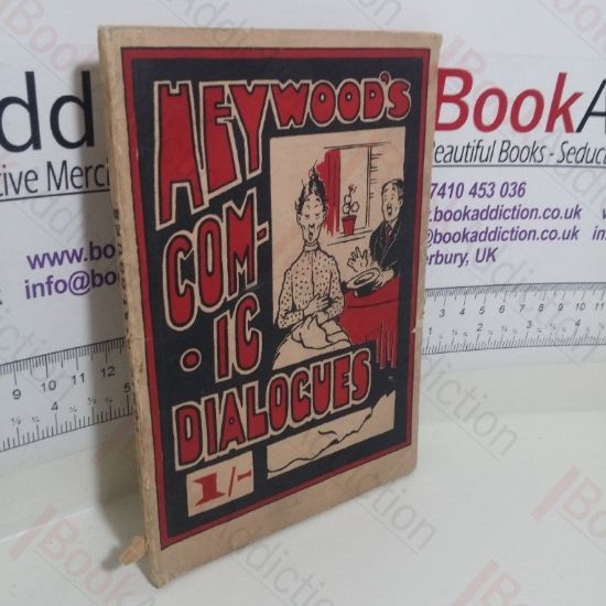Picture of Heywood's Comic Dialogues and Short Sketches adapted to Entertainments of All Kinds