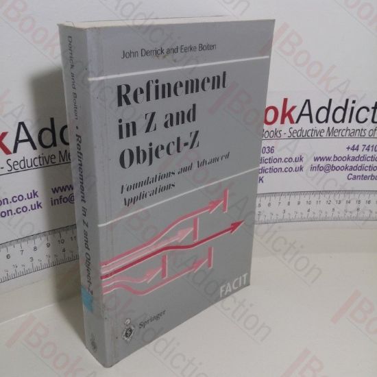 Picture of Refinement in Z and Object-Z : Foundations and Advanced Applications (Formal Approaches to Computing and Information Technology)