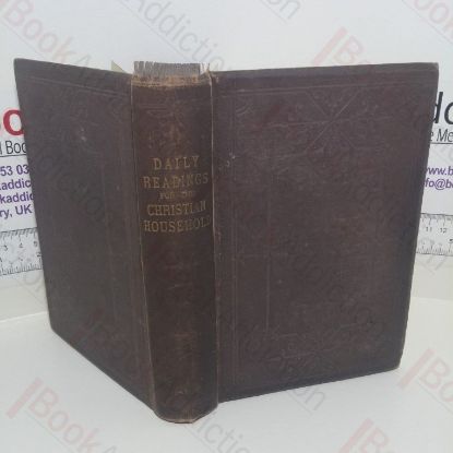 Picture of Daily Readings for the Christian Household, Containing Portions and Mediations For Every Day in the Year