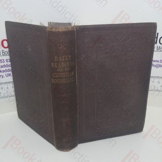 Picture of Daily Readings for the Christian Household, Containing Portions and Mediations For Every Day in the Year