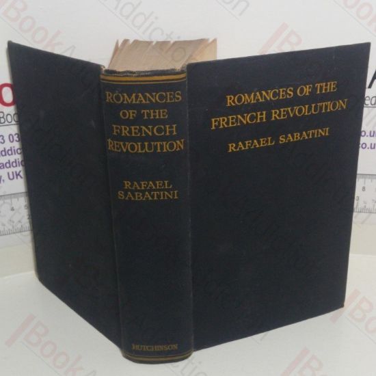 Picture of Romances of the French Revolution: Scaramouche, Scaramouche the Kingmaker, Nuptial of Corbal