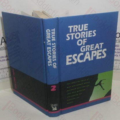 Picture of True Stories of Great Escapes: Volume Two