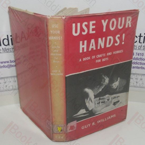 Picture of Use Your Hands! A Book of Crafts and Hobbies for Boys