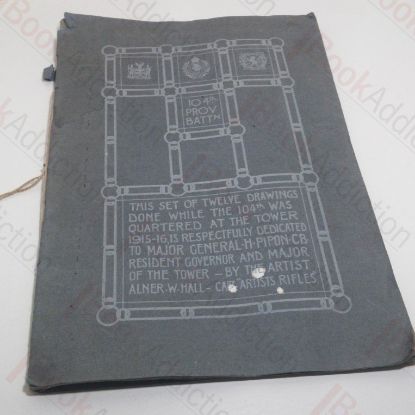 Picture of Twelve Drawings Done While the 104th Was Quartered at the Tower of London 1915-1916, Respectfully Dedicated to Major General H Pipon CB, Resident Governor and Major of the Tower