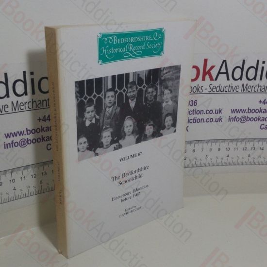 Picture of The Bedfordshire Schoolchild:  Elementary Education before 1902 (Publications of The Bedfordshire Historical Record Society series, Volume 67)