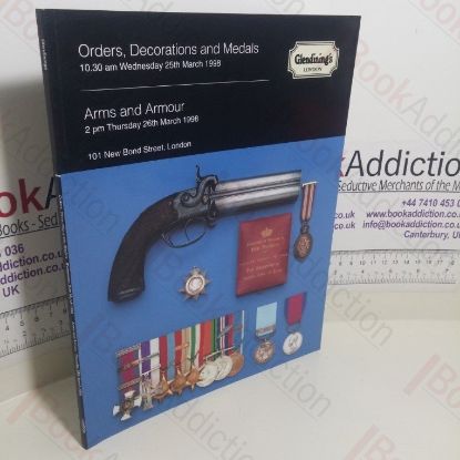 Picture of Orders, Decorations And Medals : Arms And Armour (Glendining Auction Catalogue, London, 25 and 26 March 1998)