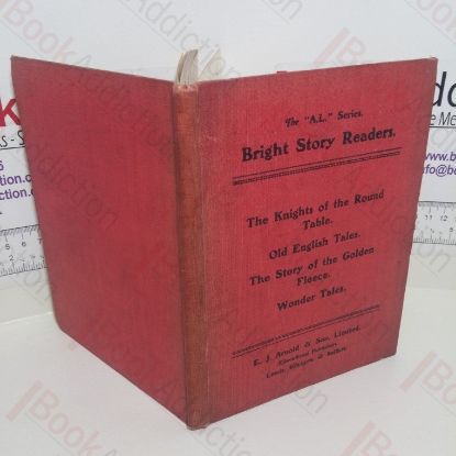 Picture of Knights of the Round Table; Old English Tales; The Story of the Golden Fleece; Wonder Tales (The A L Series, Bright Story Readers)