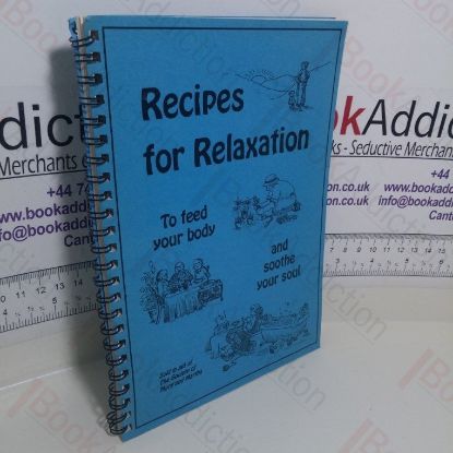 Picture of Recipes for Relaxation, To Feed Your Body and Soothe Your Soul