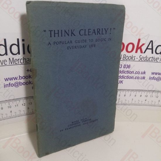 Picture of Common Errors in Reasoning and Debate (Think Clearly - A Popular Guide to Logic in Everyday Life, Book No. 4)