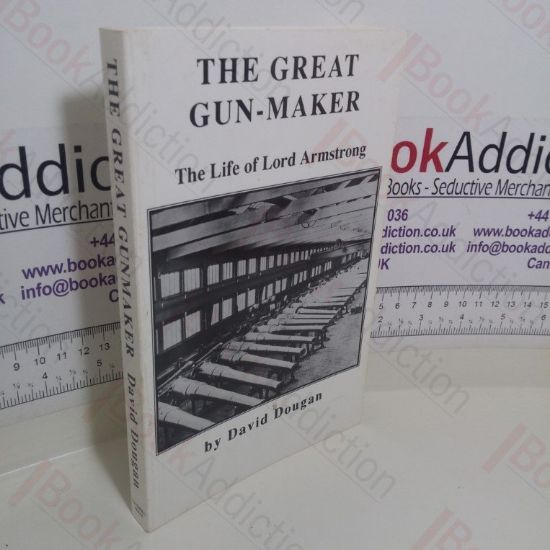 Picture of The Great Gunmaker: The Life of Lord Armstrong