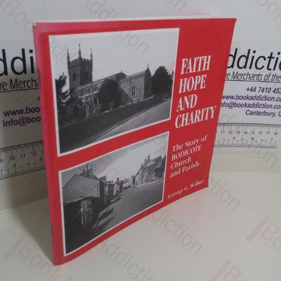 Picture of Faith, Hope and Charity: The Story of Bodicote Church and Parish