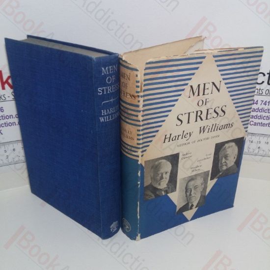 Picture of Men of Stress: Three Dynamic Interpretations, Woodrow Wilson, Andrew Carnegie, William Hesketh Lever