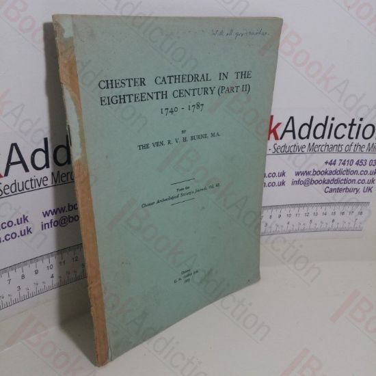 Picture of Chester Cathedral in the Eighteenth Century (Part II) 1740-1787: From the Chester ArchÃ¦ological Society's Journal Volume 42