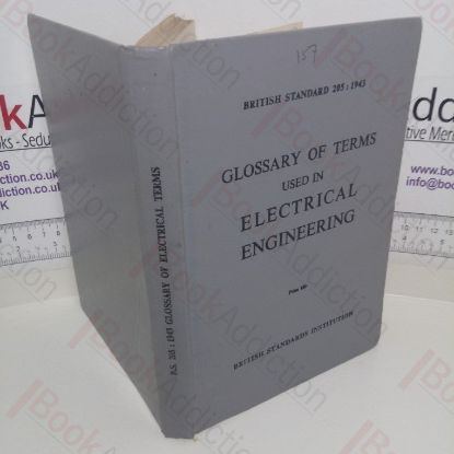 Picture of Glossary of Terms used in Electrical Engineering: British Standard 205; Part 1: 1943