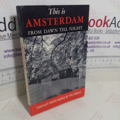 Picture of This is Amsterdam From Dawn Till Night (Contact Photo Books of The World)
