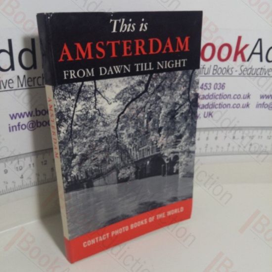 Picture of This is Amsterdam From Dawn Till Night (Contact Photo Books of The World)