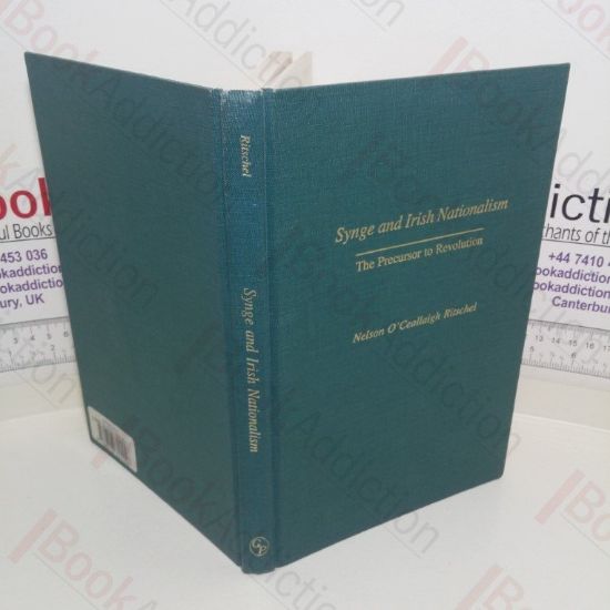 Picture of Synge and Irish Nationalism: The Precursor to Revolution (Contributions in Drama and Theatre Studies): 98 (Contributions in Drama and Theatre Studies,)