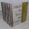 Picture of Trees for Town and Country: A Selection of Sixty Trees Suitable for General Cultivation in England