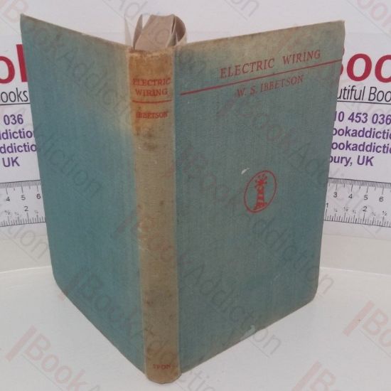 Picture of Electric Wiring: Theory and Practice, for Wiremen, Engineers and Students