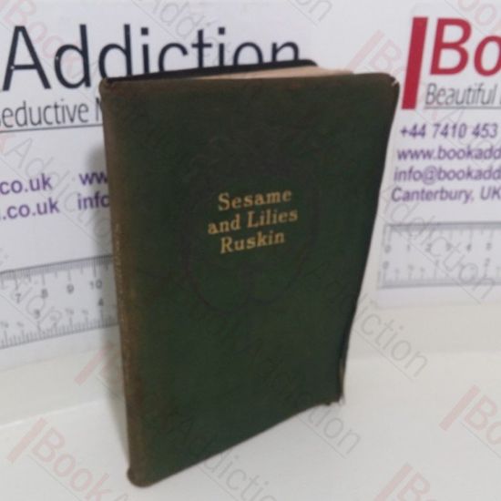 Picture of Sesame and Lilies: Two Lectures (1. Of King's Treasuries 2. Of Queens' Gardens)