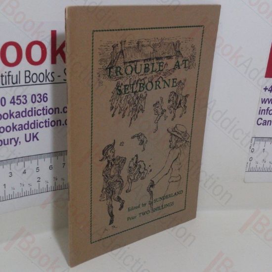 Picture of Trouble at Selborne: The Troubles of a Country Parson, The Selborne Mob and Certain Other Matters