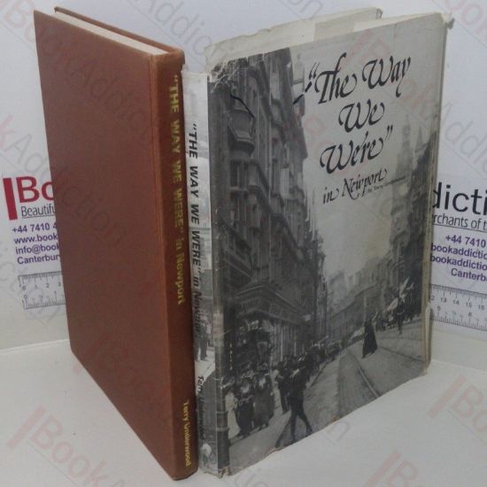 Picture of The Way We Were in Newport, a Pictorial Record of Newport from the Beginning of the Century up to Nineteen Fifty. A Collection of Photographs and Memories of the Town and its People of Yesteryear