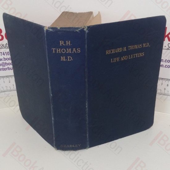 Picture of Richard H Thomas, MD: Life and Letters, by his Wife