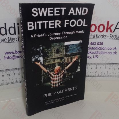 Picture of Sweet and Bitter Fool: A Priest's Journey Through Manic Depression