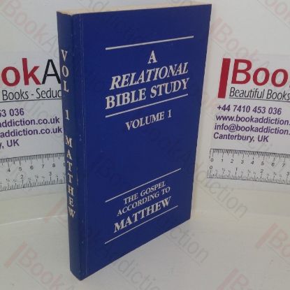 Picture of A Relational Bible Study (Volume 1) The Gospel According to St Matthew