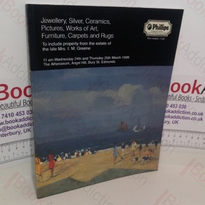 Picture of Catalogue of Jewellery, Silver, Ceramics, Pictures, Works of Art, Furniture, Carpets and Rugs to include the Property of Estate of the Late Mrs I M Greene (Phillips Auction Catalogue, Bury St Edmunds, UK, 25 and 26 March 1999)