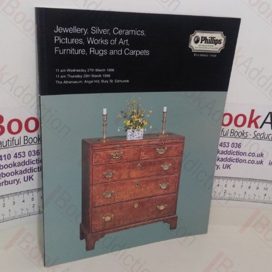Picture of Jewellery, Silver, Ceramics, Pictures, Works of Art, Furniture, Rugs and Carpets (Phillips Auction Catalogue, Bury St Edmunds, UK, 27-28 March 1996)