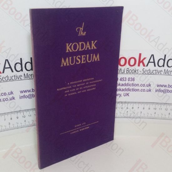 Picture of The Kodak Museum: A Permanent Exhibition Illustrating the History of Photography and Some of its Applications in Science, Art and Industry