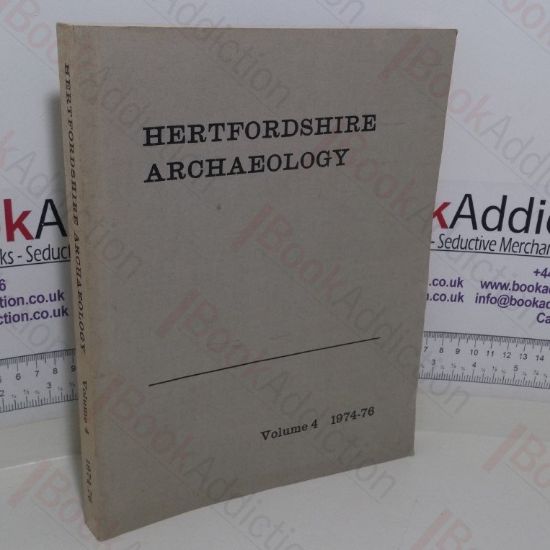 Picture of Hertfordshire Archaeology: The Transactions of the St Albans and Hertfordshire Architectural and Archaeological Society and East Hertfordshire Archaeological Society (Volume 4, 1974-76)