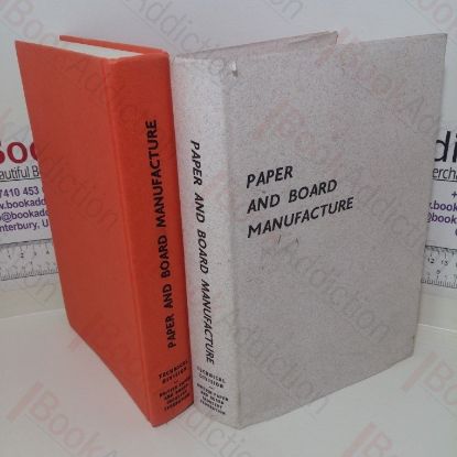 Picture of Paper and Board Manufacture: A General Account of its History, Processes and Applications