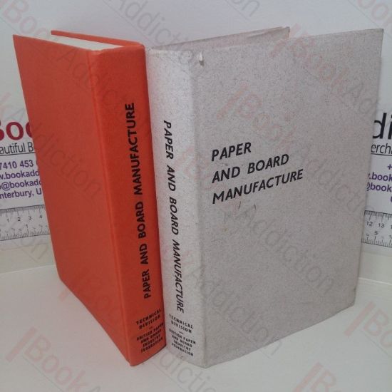 Picture of Paper and Board Manufacture: A General Account of its History, Processes and Applications