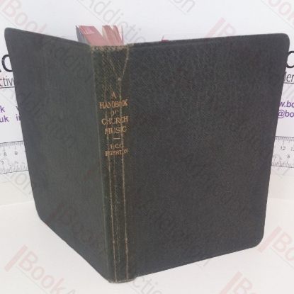 Picture of A Handbook of Church Music: A Practical Guide for All Those having the Charge of Schools and Choirs, and Others Who Desire to Restore Plainsong to its Proper Place in the Services of the Church