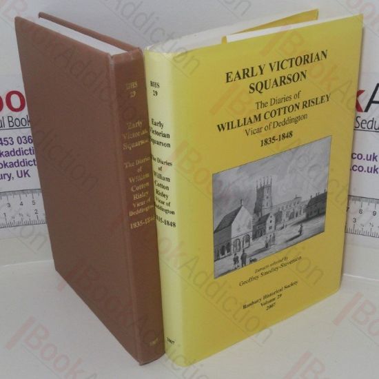 Picture of Early Victorian Squarson: The Diaries of William Cotton Risley, Vicar of Deddington, Part One - 1835-1848