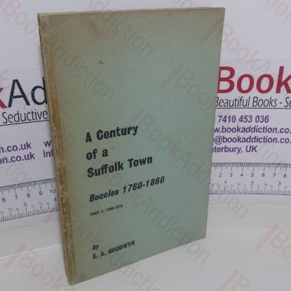 Picture of A Century of a Suffolk Town - Beccles, 1760-1860 (Part I, 1760-1815)