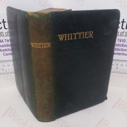 Picture of The Poetical Works of John Greenleaf Whittier, with Notes Biographical, Critical and Explanatory