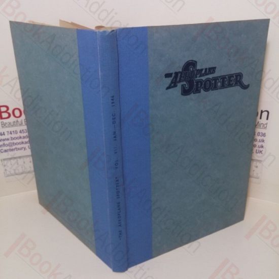 Picture of The Aeroplane Spotter, Incorporating the Bulletin of The National Association of Spotter's Club, Volume VII, January to December 1946