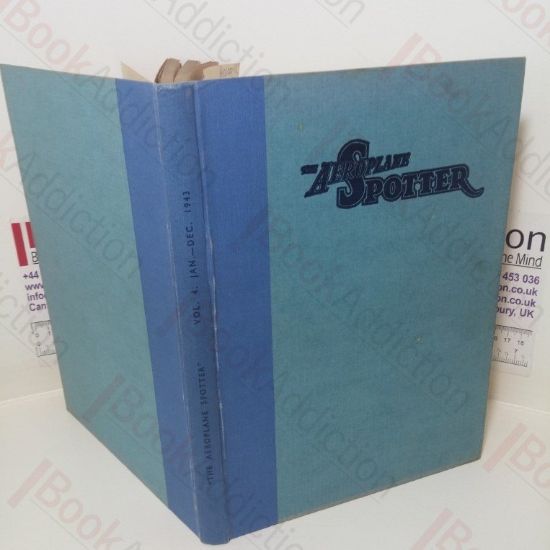 Picture of The Aeroplane Spotter, Incorporating the Bulletin of The National Association of Spotter's Club, Volume IV, January to December 1943