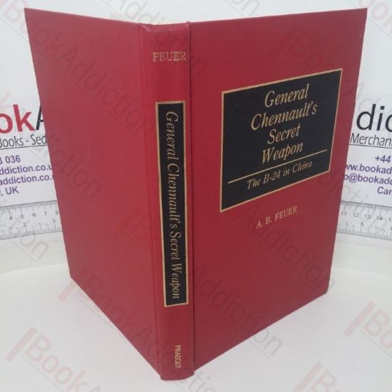 Picture of General Chennault's Secret Weapon: The B-24 in China