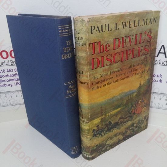 Picture of The Devil's Disciples: The Most Dreadful of All Historic Conspiracies, Brewed and Finally Foiled In the Dark Forests of America