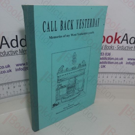 Picture of Call Back Yesterday: Memories of my West Yorkshire Youth (Signed)