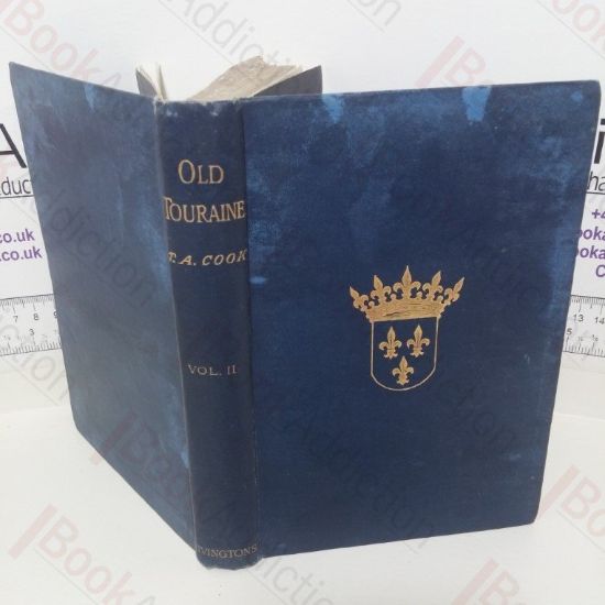 Picture of Old Tourine: The Life and History of the Chateaux of the Loire (Volume II)