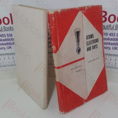 Picture of Atoms, Electrons, and Rays