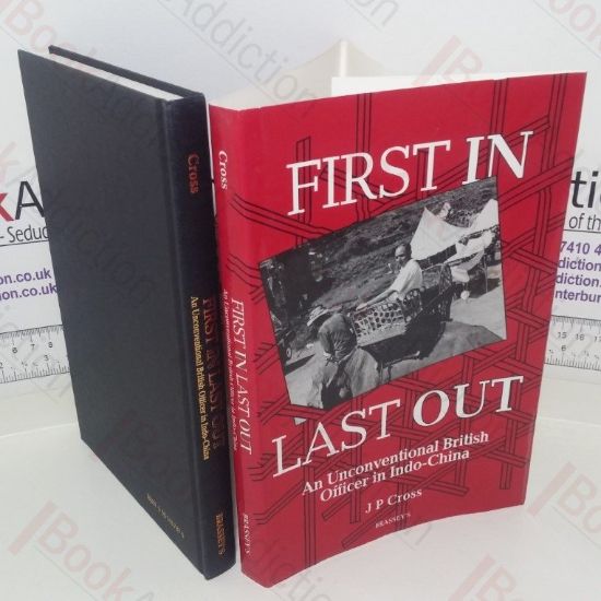 Picture of First In, Last Out: An Unconventional British Officer in Indo-China (1945-46 and 1972-76)