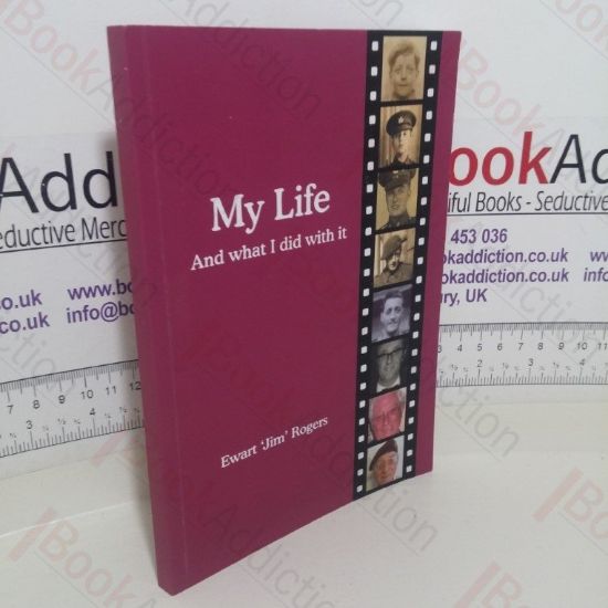 Picture of My Life: And What I Did With It