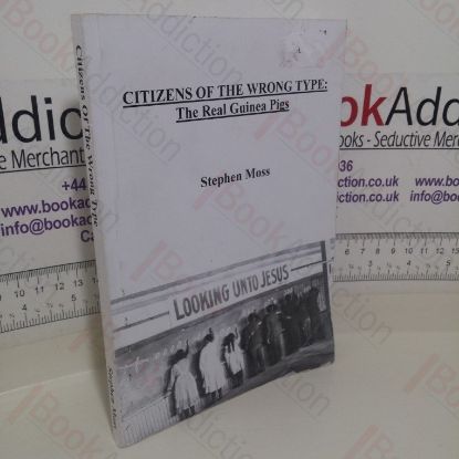 Picture of Citizens of the Wrong Type: The Real Guinea Pigs