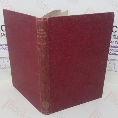 Picture of The Soul of Grammar: A Bird's-eye View of the Organic Unity of the Ancient and the Modern Languages Studied in British and American Schools